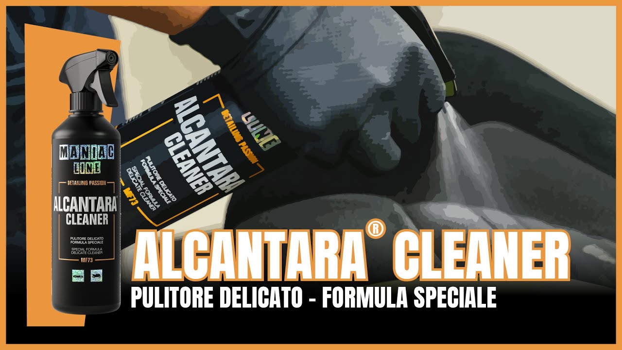 Maniac Line: Alcantara® Cleaner - For Car Detailing